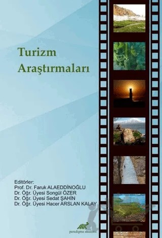 Turizm Araştırmaları – Faruk Alaeddinoğlu, Hacer Arslan Kalay, Sedat Şahin, Songül Özer – Paradigma Akademi Yayınları kitap kapağı