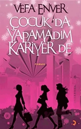 Çocuk da Yapamadım Kariyer de – Vefa Enver – Cinius Yayınları kitap kapağı