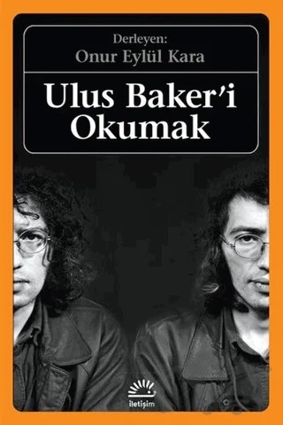 Ulus Baker'i Okumak – Onur Eylül Kara – İletişim Yayınevi kitap kapağı