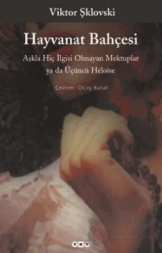 Hayvanat Bahçesi Aşkla Hiç İlgisi Olmayan Mektuplar ya da Üçüncü Heloise – Viktor Şklovski – Yapı Kredi Yayınları kitap kapağı