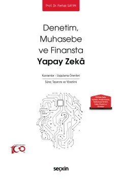 Denetim – Muhasebe ve Finansta Yapay Zekâ Kavramlar ve Uygulama Önerileri Süreç Tasarımı ve Yönetimi – Ferhat Sayım – Seçkin Yayıncılık kitap kapağı