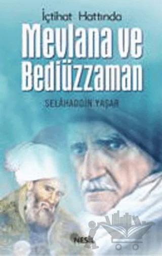 İçtihad Hattında Mevlana ve Bediüzzaman – Selahaddin Yaşar – Nesil Yayınları kitap kapağı