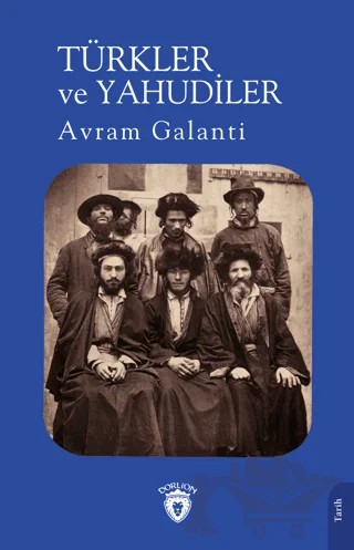 Türkler ve Yahudiler – Avram Galanti – Dorlion Yayınları kitap kapağı