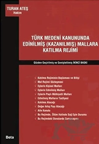 Türk Medeni Kanununda Edinilmiş (Kazanılmış) Mallara Katılma Rejimi – Turan Ateş – Beta Yayınevi kitap kapağı