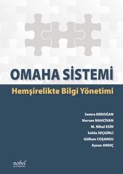 Omaha Sistemi Hemşirelikte Bilgi Yönetimi – Prof. Dr. Semra Erdoğan, Prof. Dr. Nursen Nahcivan, Prof. Dr. M. Nihal Esin, Doç. Dr. Selda Seçginli, Yard. Doç. Dr. Gülhan Coşansu, Yard. Doç. Dr. Aysun Ardıç – Nobel Tıp Kitabevleri kitap kapağı