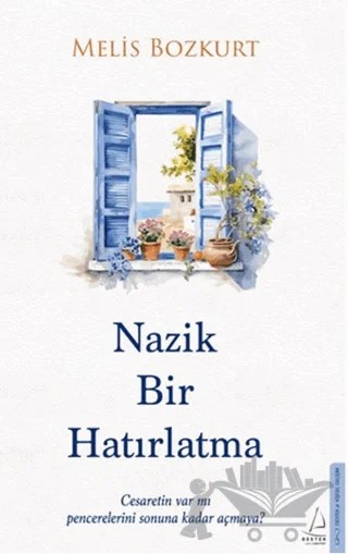 Nazik Bir Hatırlatma – Melis Bozkurt – Destek Yayınları kitap kapağı