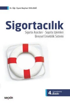 Sigortacılık Sigorta Aracıları – Sigorta İşlemleri – BES (Bireysel Emeklilik Sistemi) – Beyhan Yaslıdağ – Seçkin Yayıncılık kitap kapağı