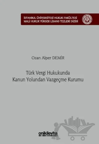 Türk Vergi Hukukunda Kanun Yolundan Vazgeçme Kurumu – Ozan Alper Demir – On İki Levha Yayınları kitap kapağı
