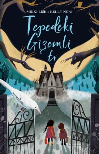 Tepedeki Gizemli Ev – Mikki Lish, Kelly Ngai – Martı Yayınları kitap kapağı
