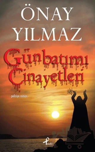 Günbatımı Cinayetleri – Önay Yılmaz – Profil Kitap kitap kapağı