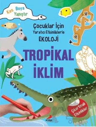 Tropikal İklim - Çocuklar İçin Yaratıcı Etkinliklerle Ekoloji – Kim Myung Hee – Erdem Çocuk kitap kapağı