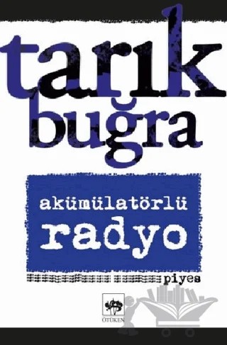 Akümülatörlü Radyo – Tarık Buğra – Ötüken Neşriyat kitap kapağı