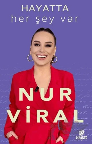 Hayatta Her Şey Var – Nur Viral – Hayat Yayınları kitap kapağı