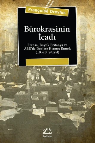 Bürokrasinin İcadı – Françoise Dreyfus – İletişim Yayınevi kitap kapağı