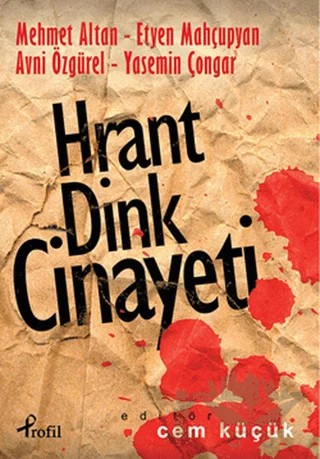 Hrant Dink Cinayeti – Avni Özgürel, Etyen Mahçupyan, Mehmet Altan, Yasemin Çongar – Profil Kitap kitap kapağı