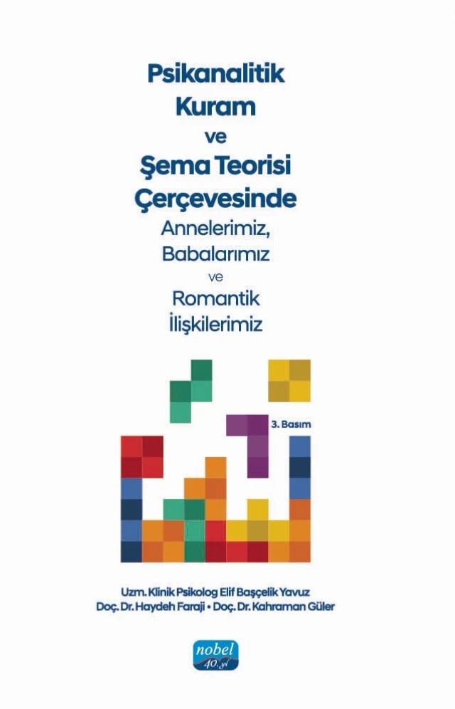 PSİKANALİTİK KURAM VE ŞEMA TEORİSİ Çerçevesinde Annelerimiz, Babalarımız ve Romantik İlişkilerimiz – Elif Başçelik, Haydeh Faraji, Kahraman Güler – Nobel Akademik Yayıncılık kitap kapağı