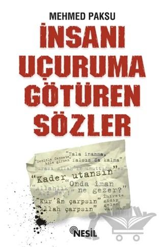 İnsanı Uçuruma Götüren Sözler – Mehmed Paksu – Nesil Yayınları kitap kapağı