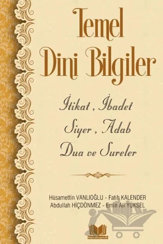 Temel Dini Bilgiler – Hüsameddin Vanlıoğlu, Fatih Kalender, Abdullah Hiçdönmez, Emin Ali Yüksel – Kitap Kalbi Yayıncılık kitap kapağı