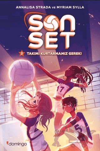 Son Set 2 – Takımı Kurtarmamız Gerek! - Şampiyon Voleybolcu – Annalisa Strada, Myriam Sylla – Domingo Yayınevi kitap kapağı