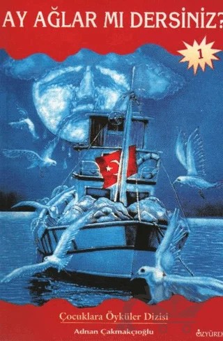 Ay Ağlar mı Dersiniz? – Adnan Çakmakçıoğlu – Özyürek Yayınları kitap kapağı