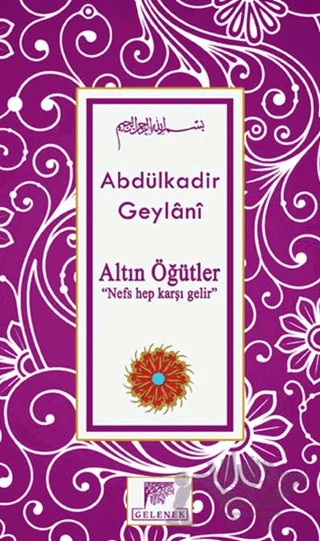 Altın Öğütler - Nefs Hep Karşı Gelir – Abdülkadir Geylani – Gelenek Yayıncılık kitap kapağı