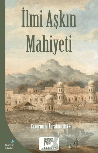 İlmi Aşkın Mahiyeti – Erzurumlu İbrahim Hakkı – Gelenek Yayıncılık kitap kapağı