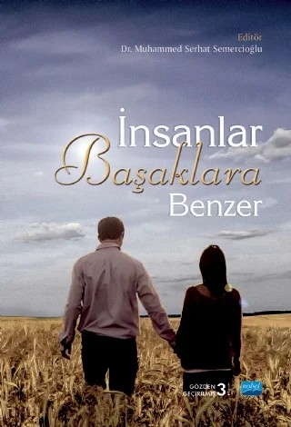 İNSANLAR BAŞAKLARA BENZER – Gizem Özkunduracı, Muhammed Serhat Semercioğlu, Taşkın Kılıç – Nobel Akademik Yayıncılık kitap kapağı