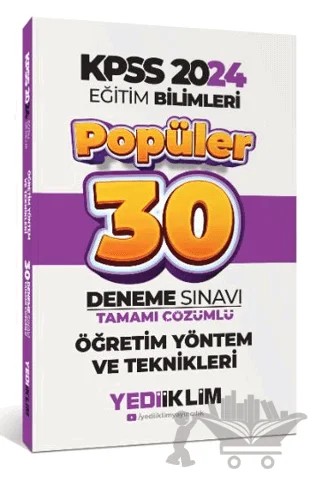 KPSS Eğitim Bilimleri Öğretim Yöntem ve Teknikleri Popüler Tamamı Çözümlü 30 Deneme – Kolektif – Yediiklim Yayınları kitap kapağı