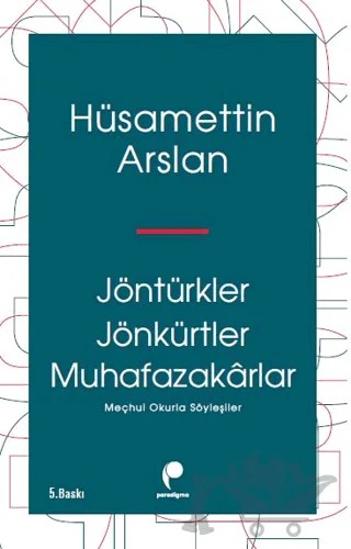 Jöntürkler Jönkürtler Muhafazakarlar – Hüsamettin Arslan – Paradigma Yayıncılık kitap kapağı