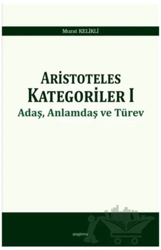 Aristoteles Kategoriler 1 – Murat Kelikli – Araştırma Yayınları kitap kapağı