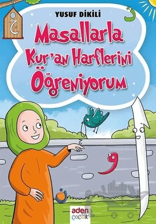 Masallarla Kur'an Harflerini Öğreniyorum – Yusuf Dikili – Aden Yayıncılık kitap kapağı