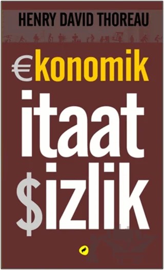 Ekonomik İtaatsizlik – Henry David Thoreau – Kafe Kültür Yayıncılık kitap kapağı
