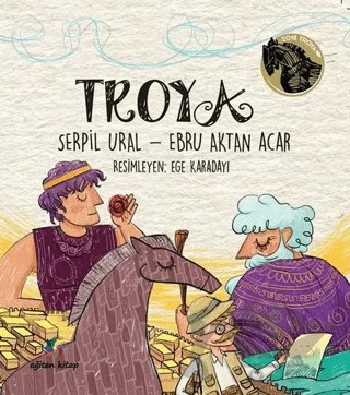 Troya – Ebru Aktan Acar, Serpil Ural – Eğiten Kitap kitap kapağı