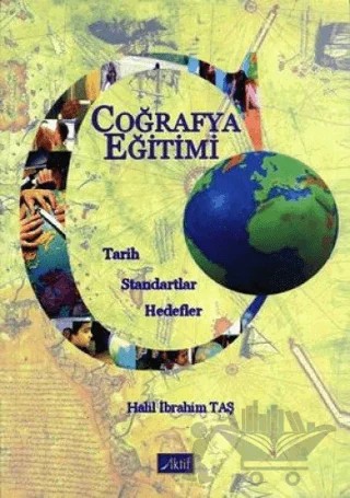 Coğrafya Eğitimi – Halil İbrahim Taş – Aktif Yayınevi kitap kapağı