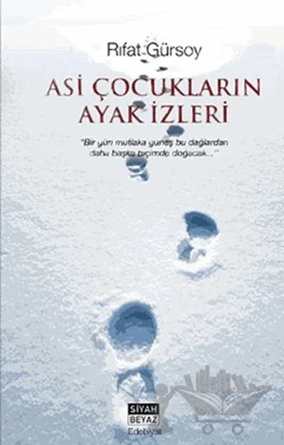 Asi Çocukların Ayak İzleri – Rıfat Gürsoy – Siyah Beyaz Yayınları kitap kapağı