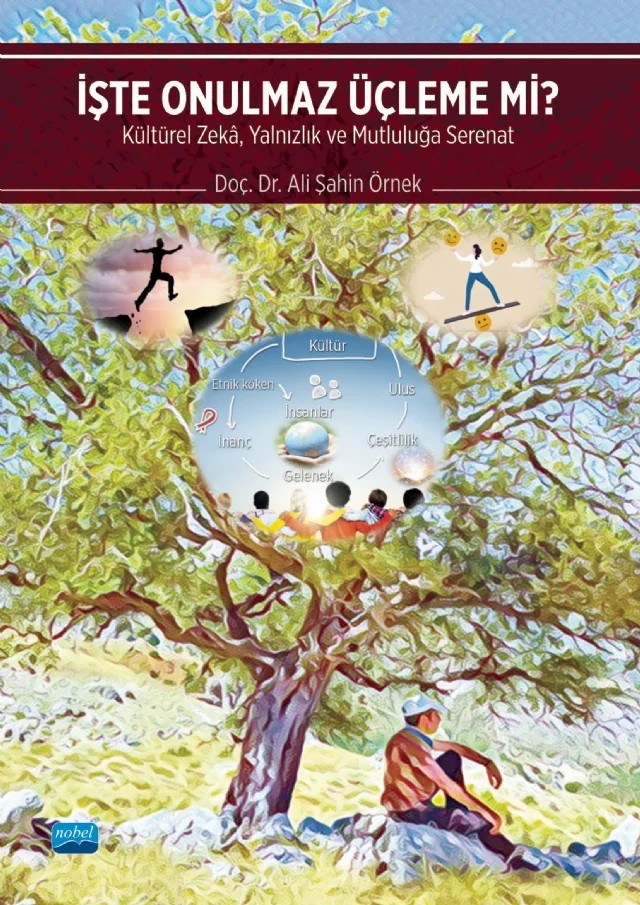 İŞTE ONULMAZ ÜÇLEME Mİ? Kültürel Zekâ, Yalnızlık ve Mutluluğa Serenat – Ali Şahin Örnek – Nobel Akademik Yayıncılık kitap kapağı