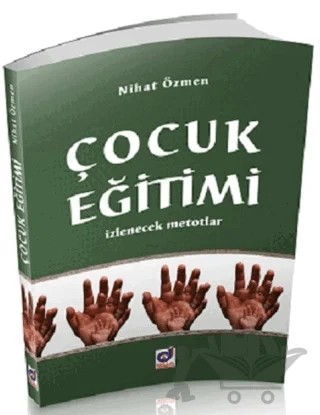 Çocuk Eğitimi - İzlenecek Metotlar – Nihat Özmen – Dua Yayınları kitap kapağı