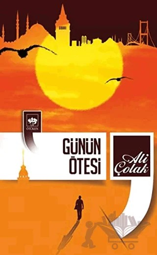 Günün Ötesi – Ali Çolak – Ötüken Neşriyat kitap kapağı