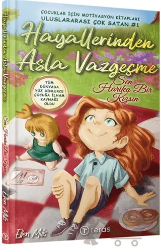 Hayallerinden Asla Vazgeçme - Sen Harika Bir Kızsın – Ellen Mills – Teras Kitap kitap kapağı