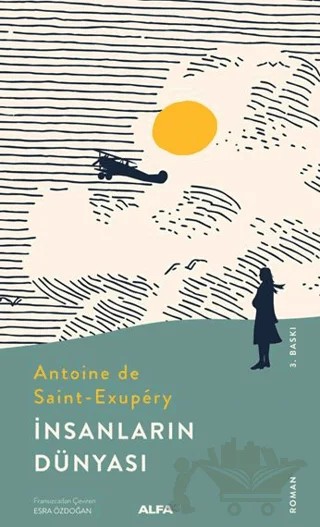 İnsanların Dünyası – Antoine de Saint-Exupery – Alfa Yayınları kitap kapağı