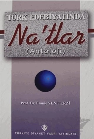 Türk Edebiyatında Na`tlar (Antoloji) – Emine Yeniterzi – Türkiye Diyanet Vakfı Yayınları kitap kapağı
