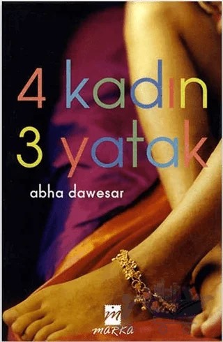 4 Kadın 3 Yatak – Abha Dawesar – Marka Yayınları kitap kapağı