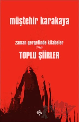 Zaman Gergefinde Kitabeler - Toplu Şiirler – Müştehir Karakaya – Aramis Yayınevi kitap kapağı
