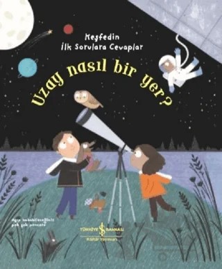 Uzay Nasıl Bir Yer? – Katie Daynes – İş Bankası Kültür Yayınları kitap kapağı
