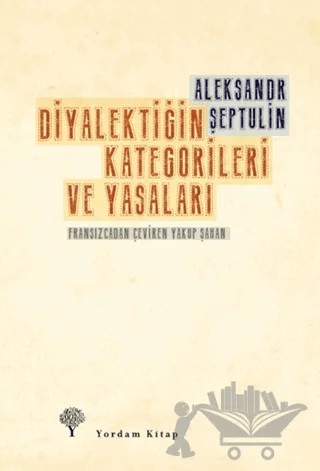 Diyalektiğin Kategorileri ve Yasaları – Aleksandr Şeptulin – Yordam Kitap kitap kapağı