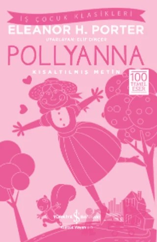 Pollyanna (Kısaltılmış Metin) – Eleanor H. Porter – İş Bankası Kültür Yayınları kitap kapağı