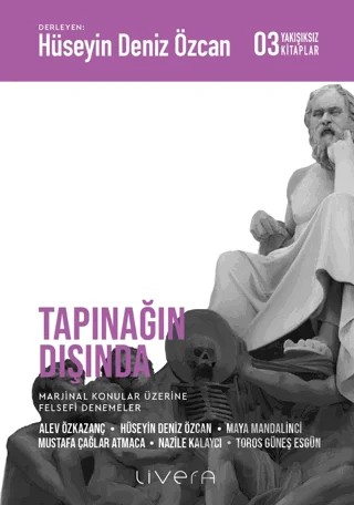 Tapınağın Dışında – Alev Özkazanç, Hüseyin Deniz Özcan, Maya Mandalinci, Mustafa Çağlar Atmaca, Nazile Kalaycı, Toros Güneş Esgün – Livera Yayınevi kitap kapağı