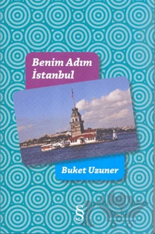 Benim Adım İstanbul – Buket Uzuner – Everest Yayınları kitap kapağı