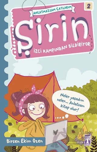 Şirin - İzci Kampından Bildiriyor – Birsen Ekim Özen – İlk Genç Timaş kitap kapağı