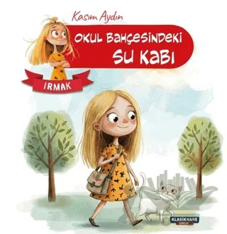 Okul Bahçesindeki Su Kabı – Irmak – Kasım Aydın – Klasikhane Çocuk kitap kapağı